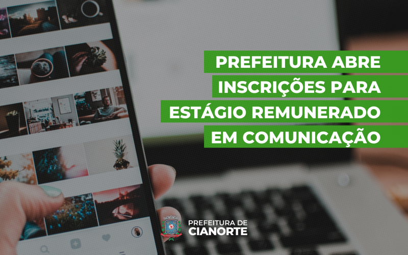 Prefeitura abre inscrições para estágio remunerado em comunicação