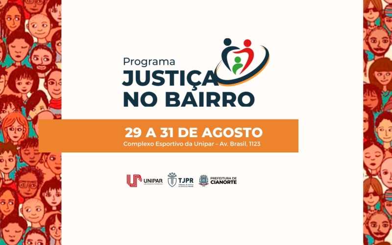 Vem aí a 8ª edição do Programa Justiça no Bairro em Cianorte