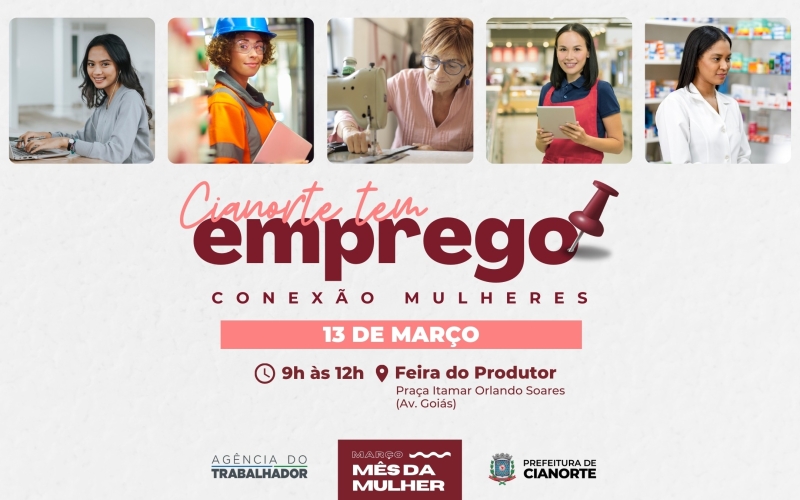 Mês da Mulher segue com Cianorte tem Emprego e Conexão Mulheres, nesta quinta-feira