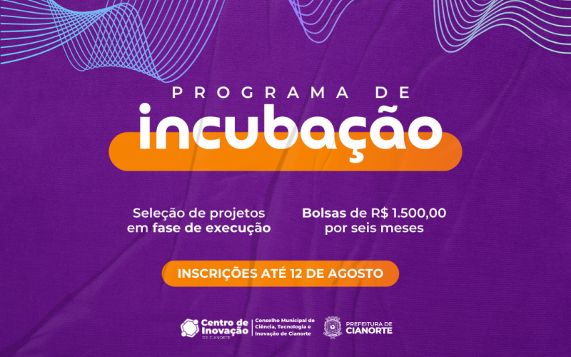Prazo de inscrição no Programa de Incubação é ampliado