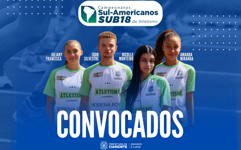 Atletas cianortenses são convocados para a seleção do Brasil para o Sul-Americano de Atletismo Sub-18 