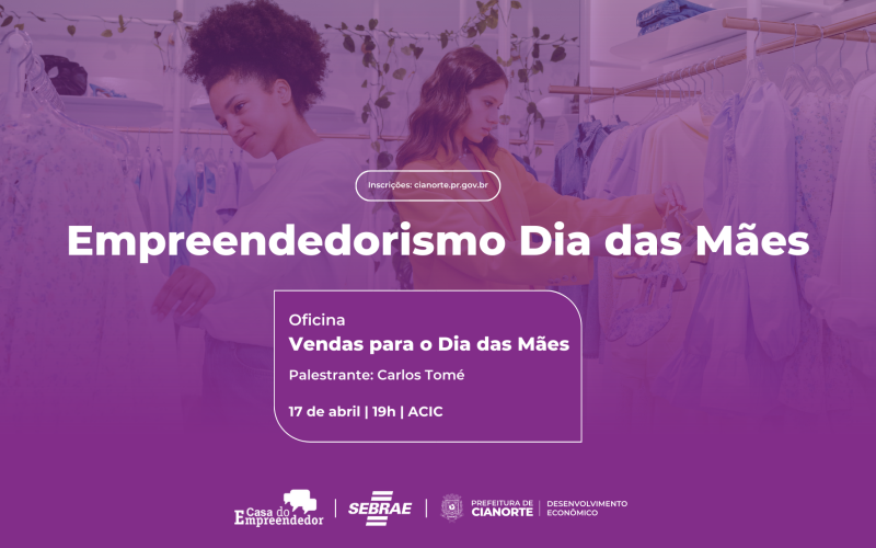 Oficina “Vendas para o Dia das Mães” segue com inscrições abertas