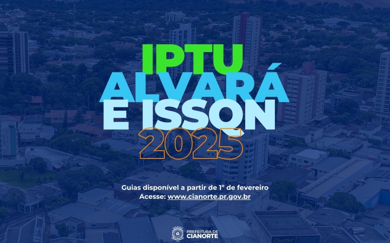 Prefeitura de Cianorte divulga informações sobre o pagamento do IPTU, Alvará e ISSQN 2025