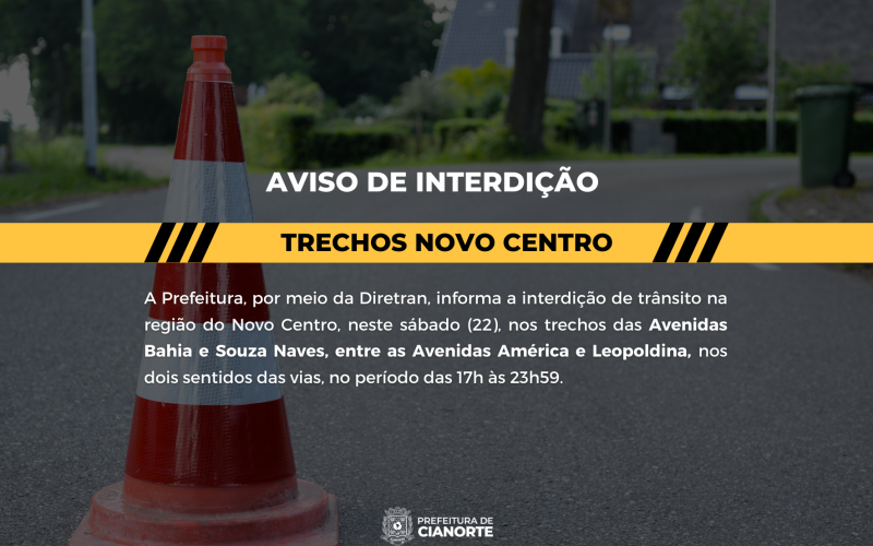 Trechos da região do Novo Centro serão interditados neste sábado (22) 