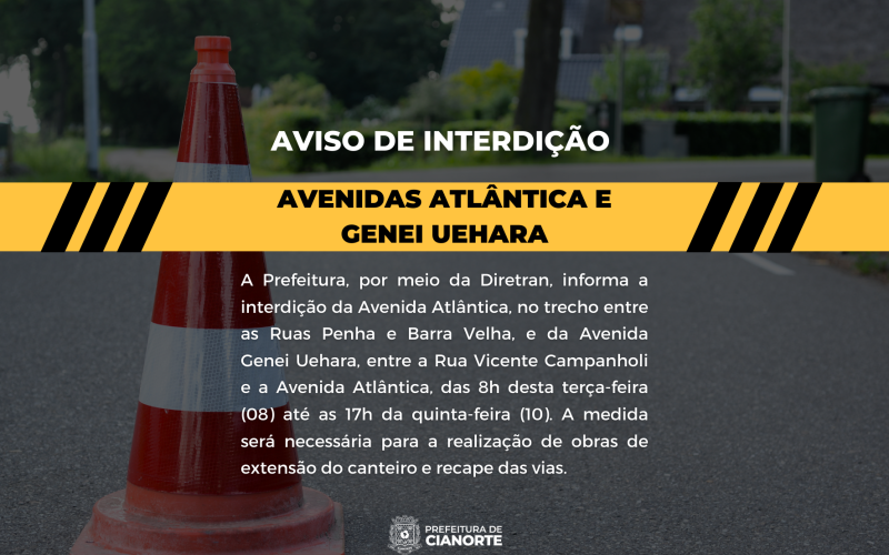 Aviso de interdição – Avenidas Atlântica e Genei Uehara 