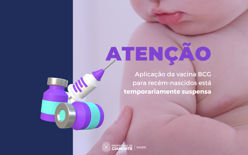Aplicação da vacina BCG para recém-nascidos está temporariamente suspensa