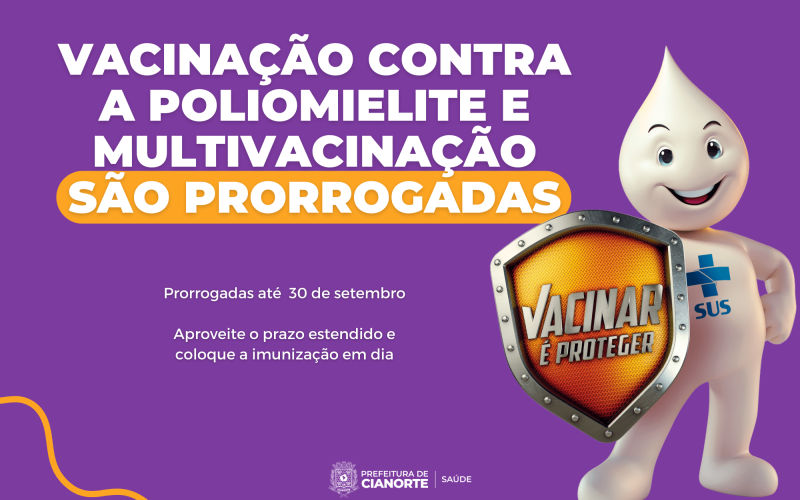Vacinação contra a poliomielite e multivacinação são prorrogadas 
