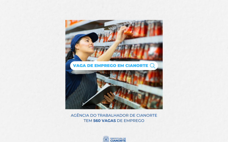 Agência do Trabalhador de Cianorte tem 560 vagas de emprego